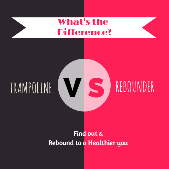 Difference between a Trampoline and Rebounder Reviews of the Best